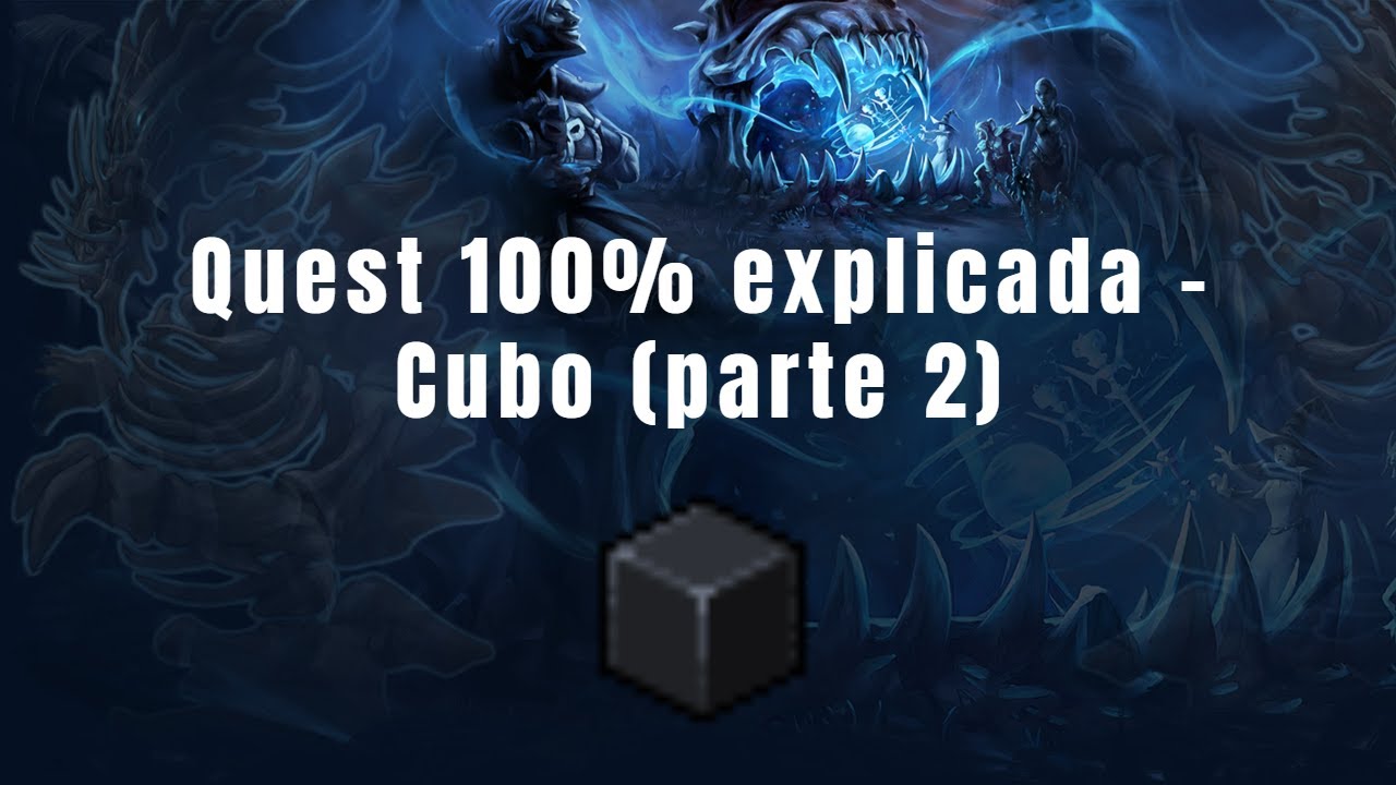 Tibia Quests/Acessos  - Cubo: quest completa, at&eacute; matar o boss final! (pt 2 de 2)