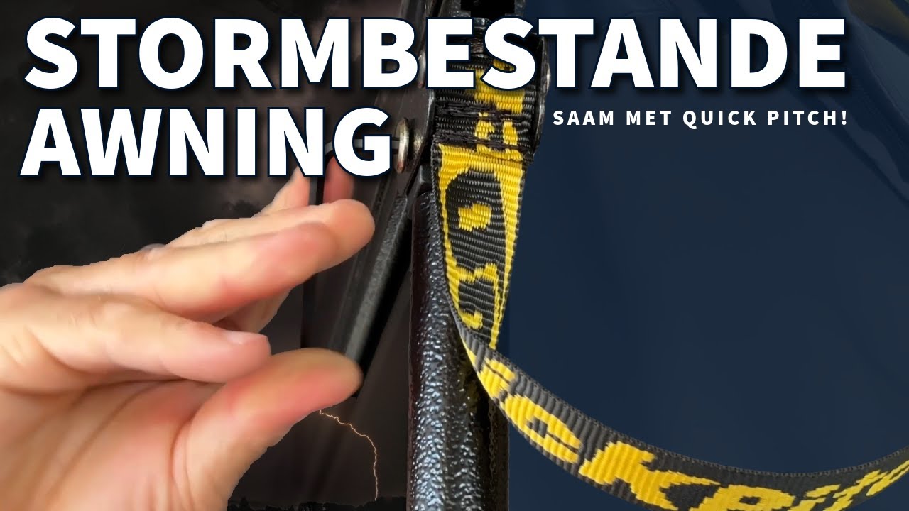 Maak jou Quick Pitch awning stormbestand!