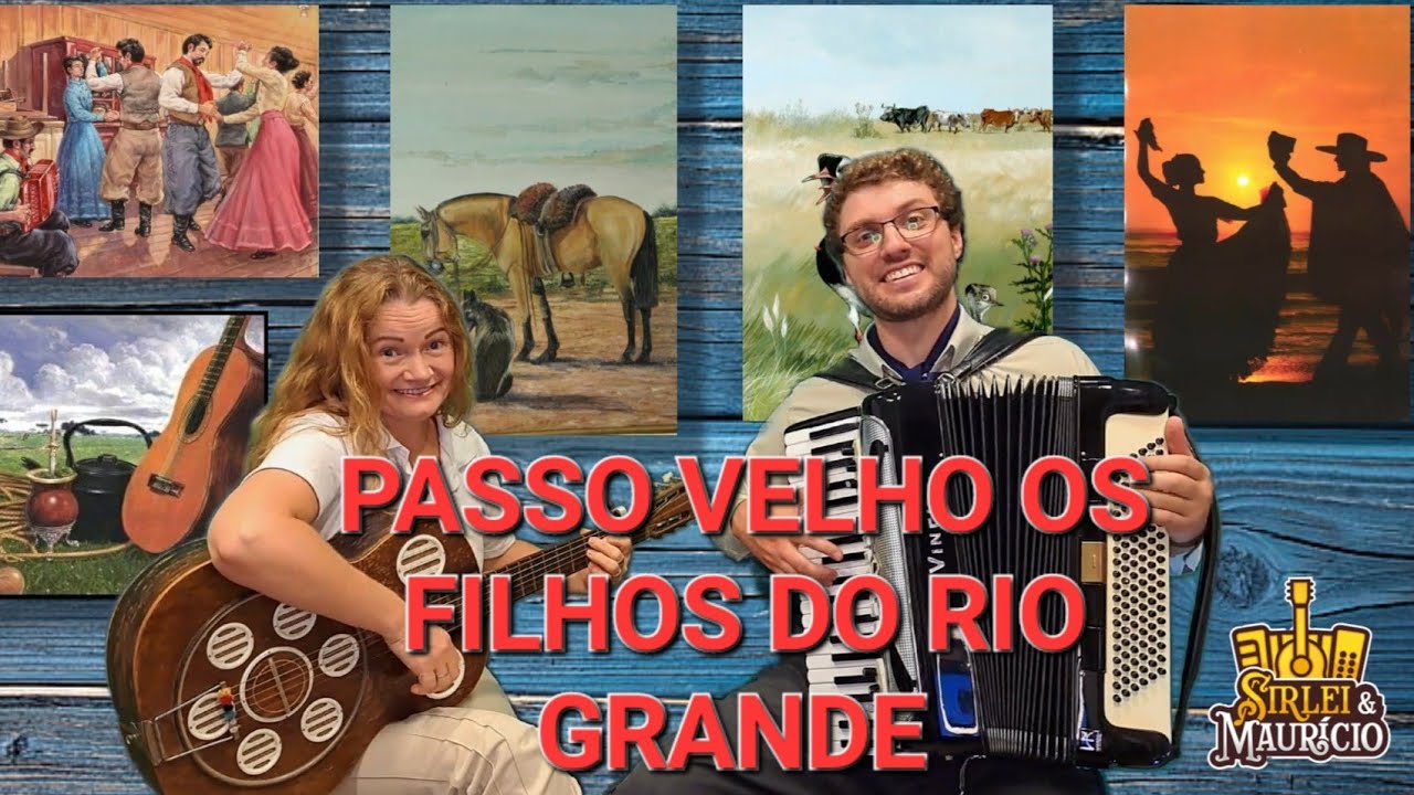 PASSO VELHO - OS FILHOS DO RIO GRANDE #SirleieMaurício