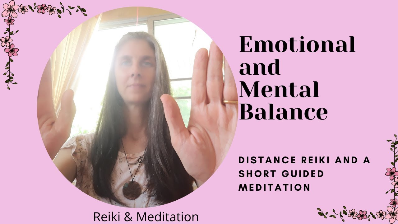 Emotional and Mental Balance: Distance Reiki and a Short Guided Meditation Introduction