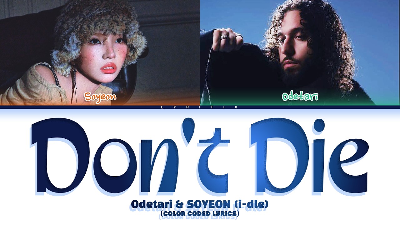 Odetari, SOYEON (i-dle) 'DON’T DIE' Color Coded Lyrics | Lyritix