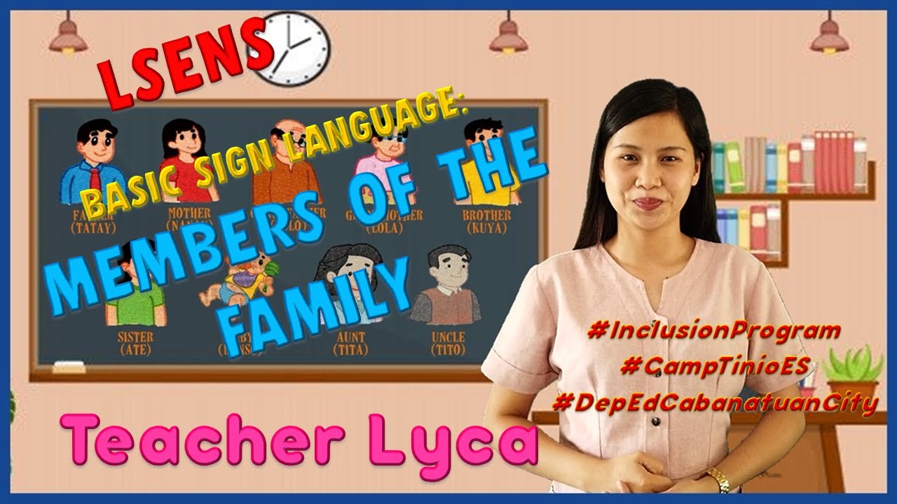 FILIPINO BASIC SIGN LANGUAGE: MEMBERS OF THE FAMILY