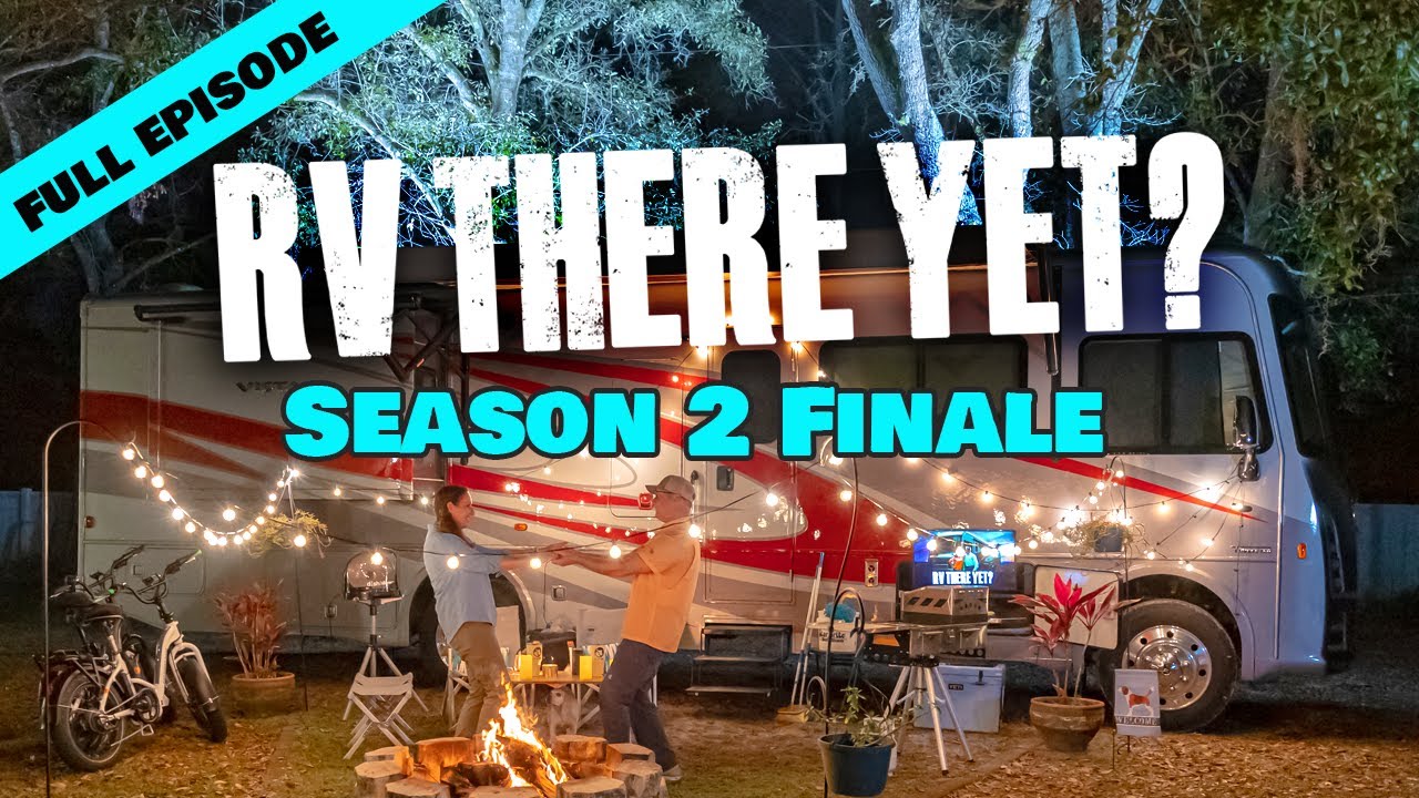 RV There Yet? - Season 2 Finale with Exclusive Out-Takes and Bloopers