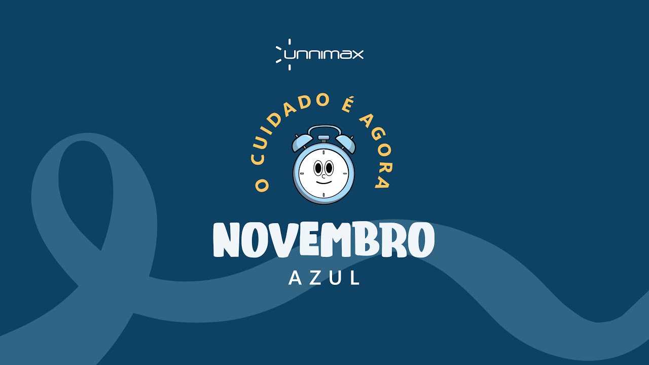 Unnimax | Novembro Azul: O cuidado é agora!