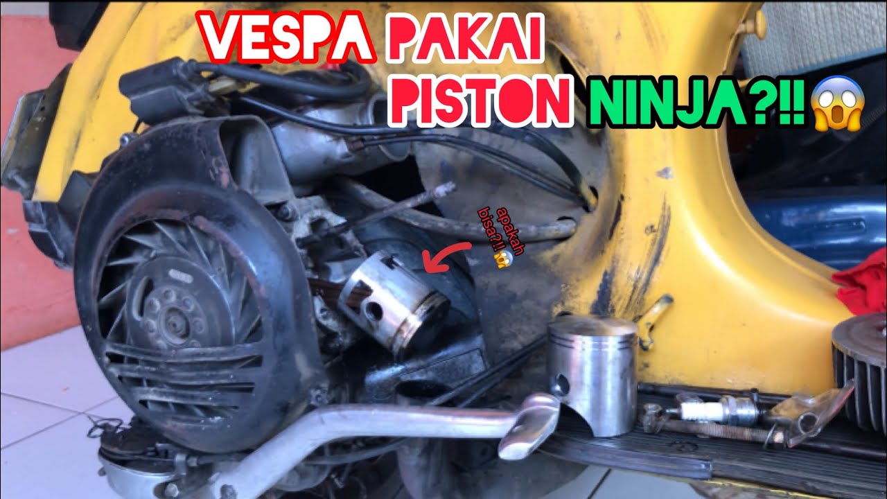CARA MENGGANTI PISTON VESPA DENGAN PISTON NINJA | UPGRADE PAKAI PISTON NINJA 150 R #vespa