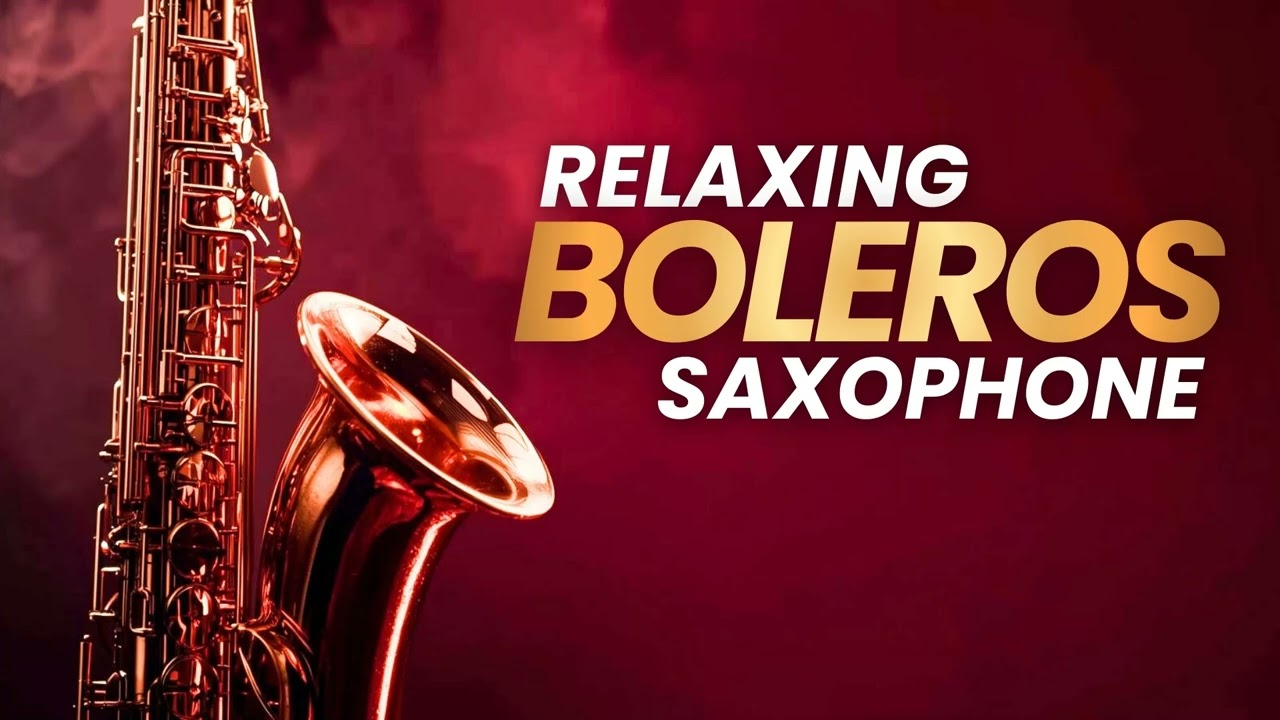 Saxophone Romance Collection – Latin Boleros Relax