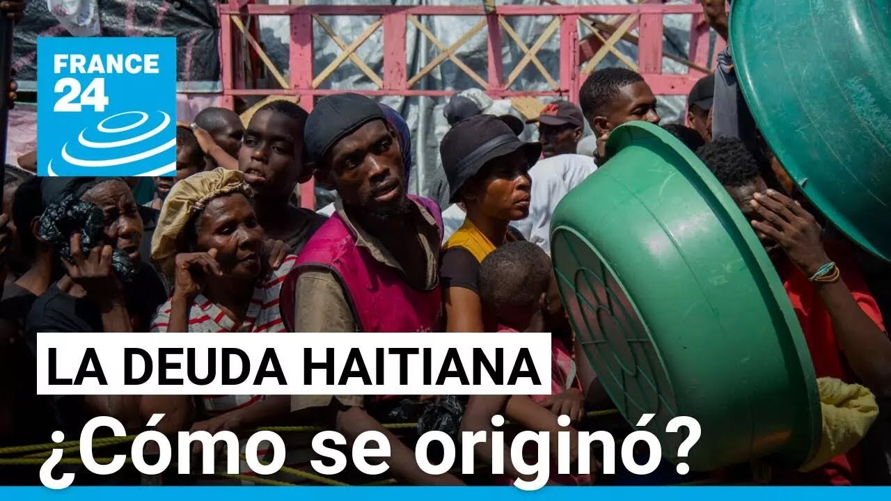 La deuda de Haití con Francia: ¿el origen de su pobreza e inestabilidad? • FRANCE 24 Español