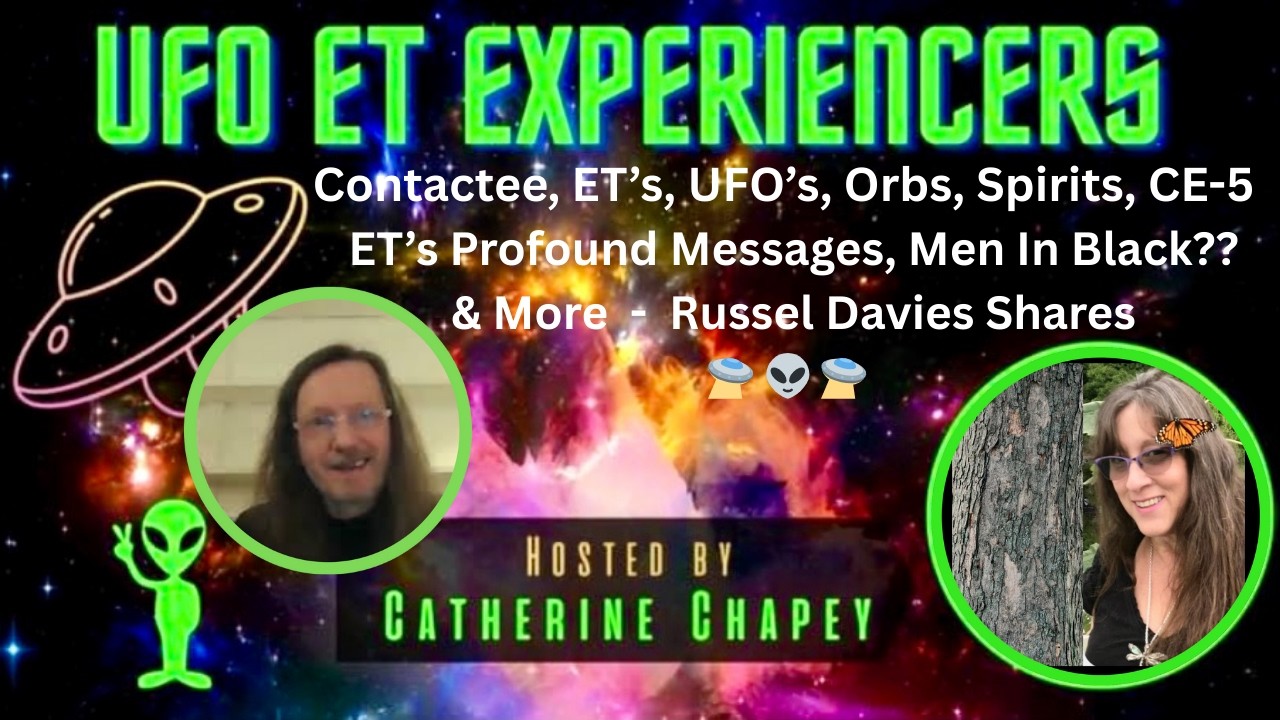 Contactee, ET's, UFO's, Orbs, Spirit World Contact, Men in Black?, CE-5 + More Russell Davies Shares