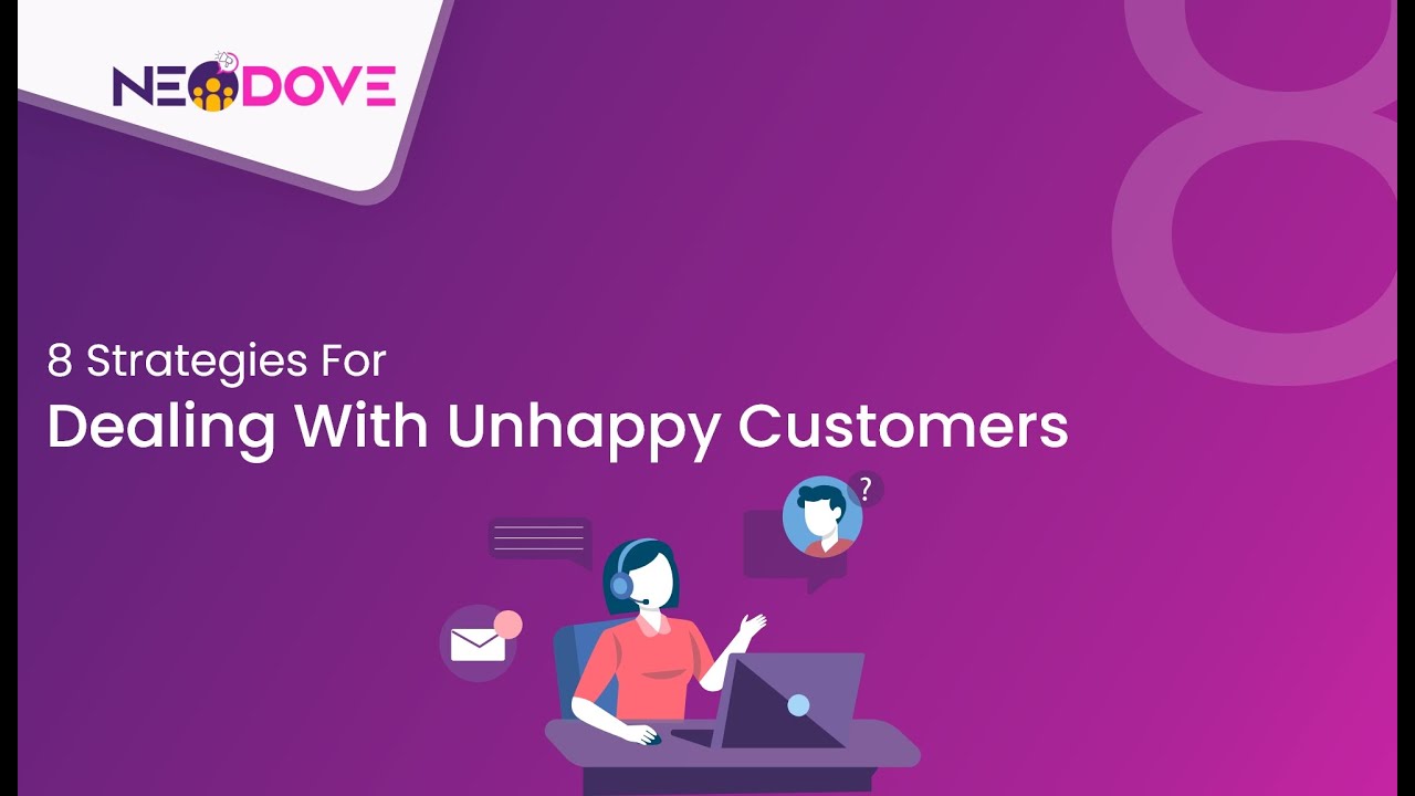 8 Strategies for Dealing with Unhappy Customers