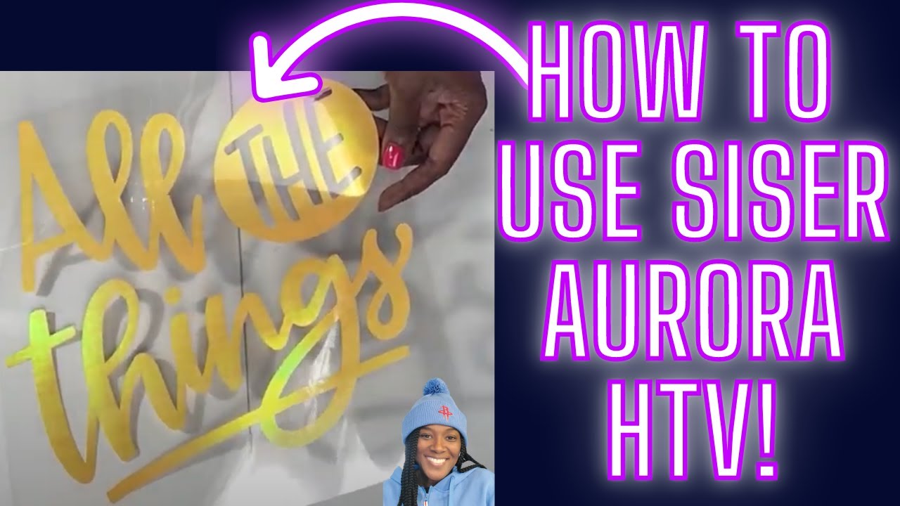 How to Cut and Press the New Siser Aurora HTV