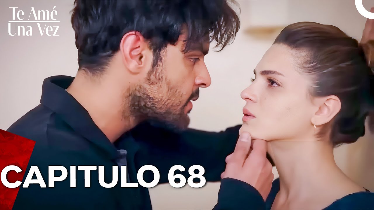 Te Amé Una Vez Capítulo 68 (Doblado en Español)