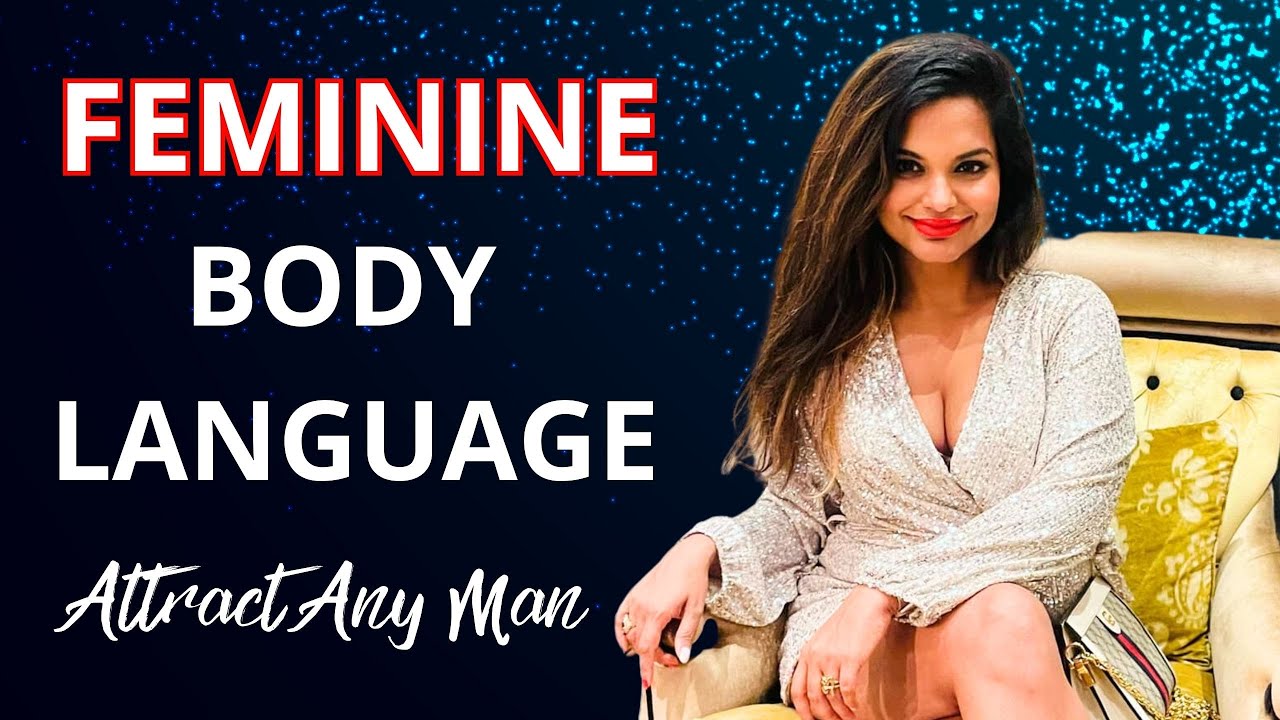 3 Feminine Body Language Secrets  ❤️ That Will Attract Any Man ❤️