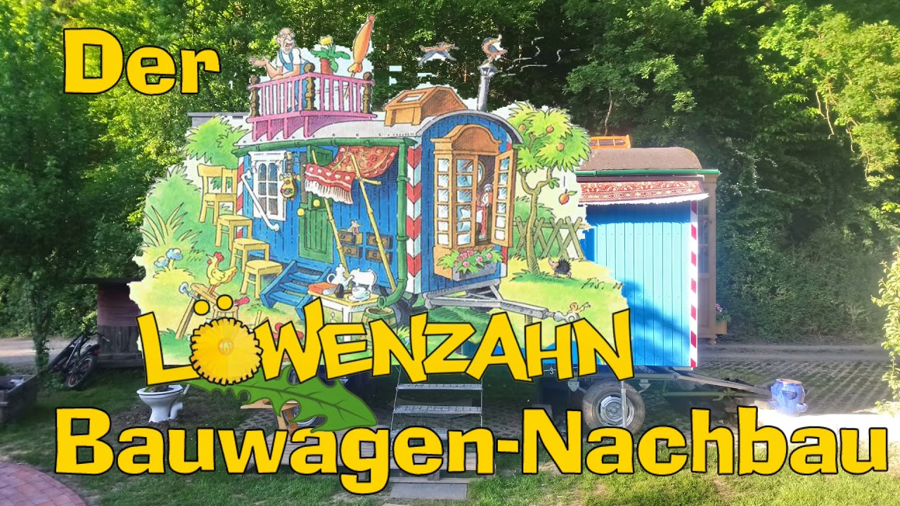 Löwenzahn Bauwagen (Nachbau2020) Teil 2