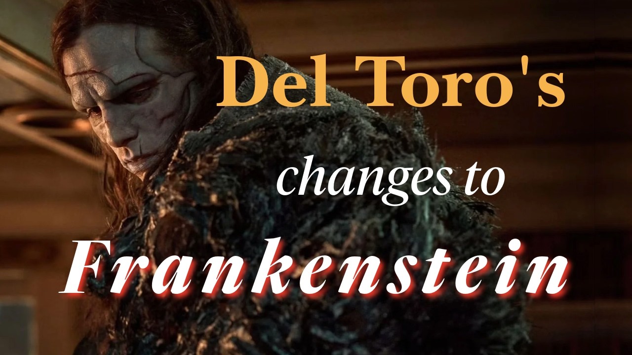 Frankenstein: What Del Toro Changed - And Why It Matters