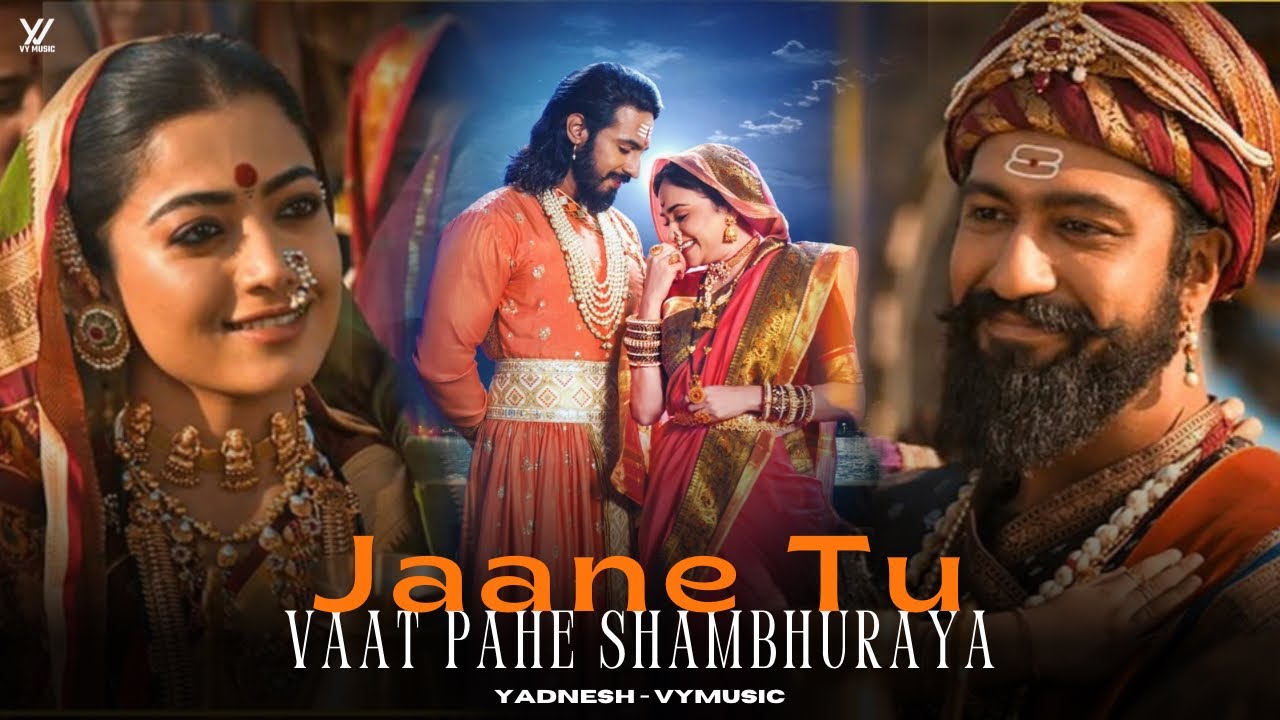 Jaane Tu (Chhaava) X Vaat Pahe Shambhuraya 🌸 Yadnesh - VYMusic Mashup • Chatrapati Sambhaji Maharaj🚩