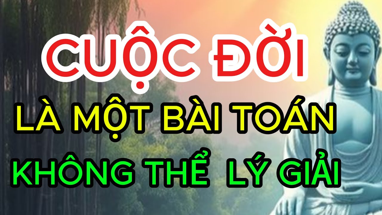 CUỘC ĐỜI LÀ MỘT BÀI TOÁN KHÔNG THỂ LÝ GIẢI