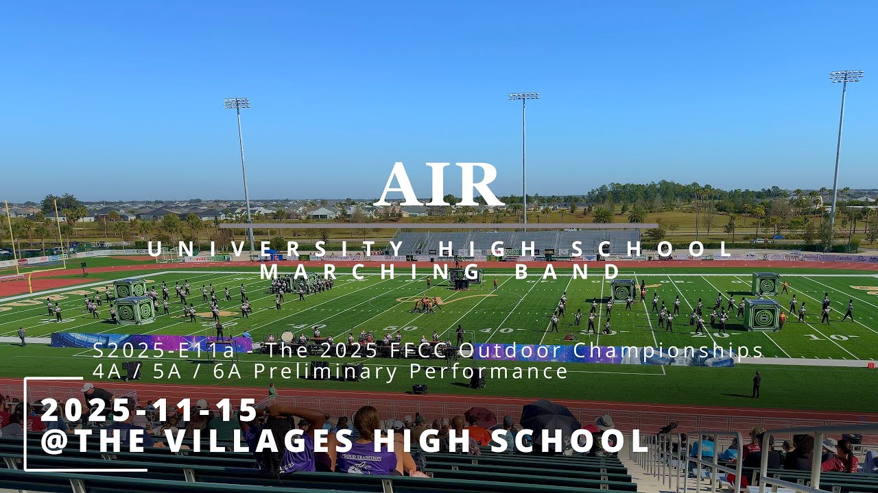 S25-E11a 2025-11-15 - FFCC OUTDOOR PRELIM - AIR - University High School Marching Band