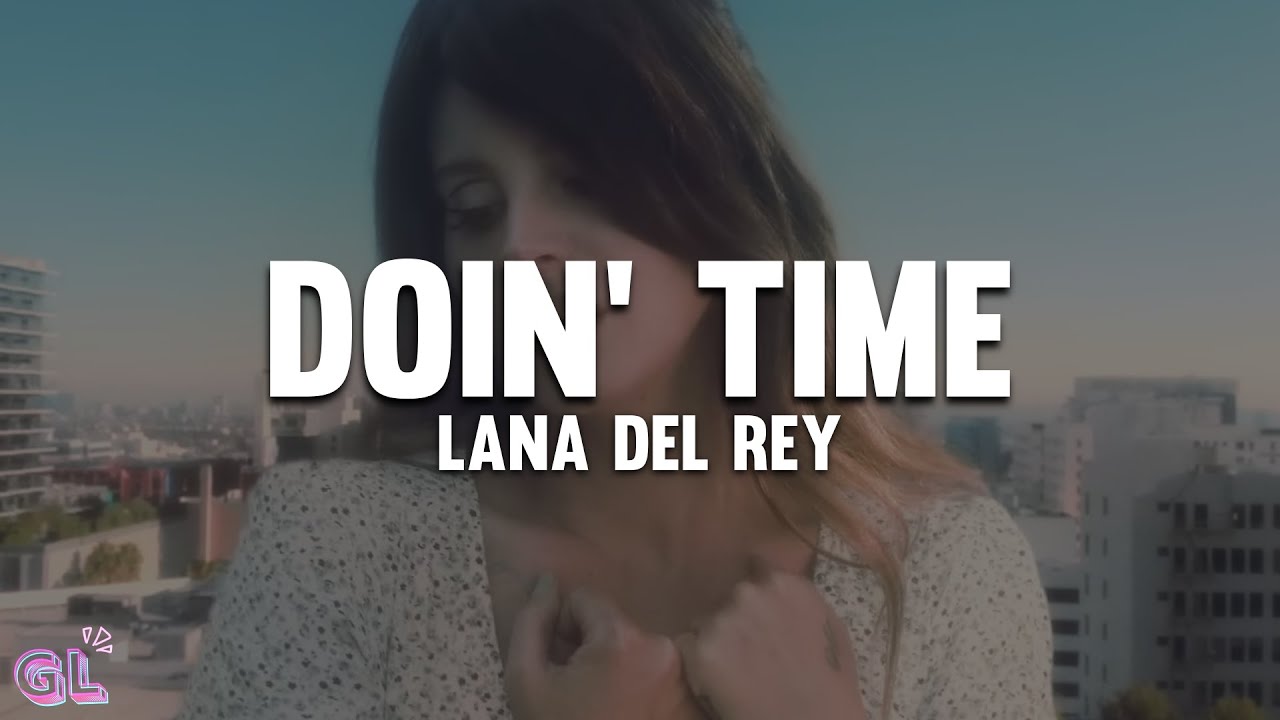 Lana Del Rey - Doin' Time (Lyrics)