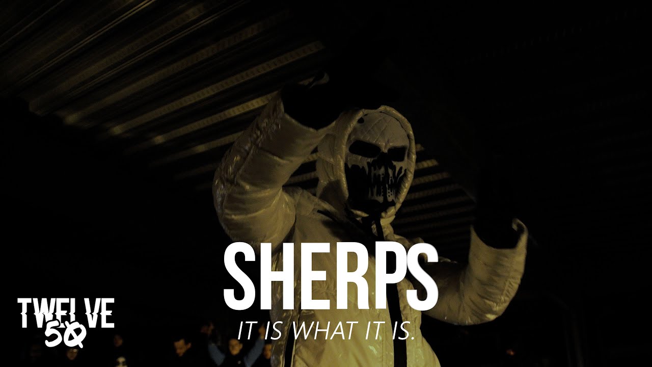 SHERPS - IT IS WHAT IT IS (Twelve50TV)