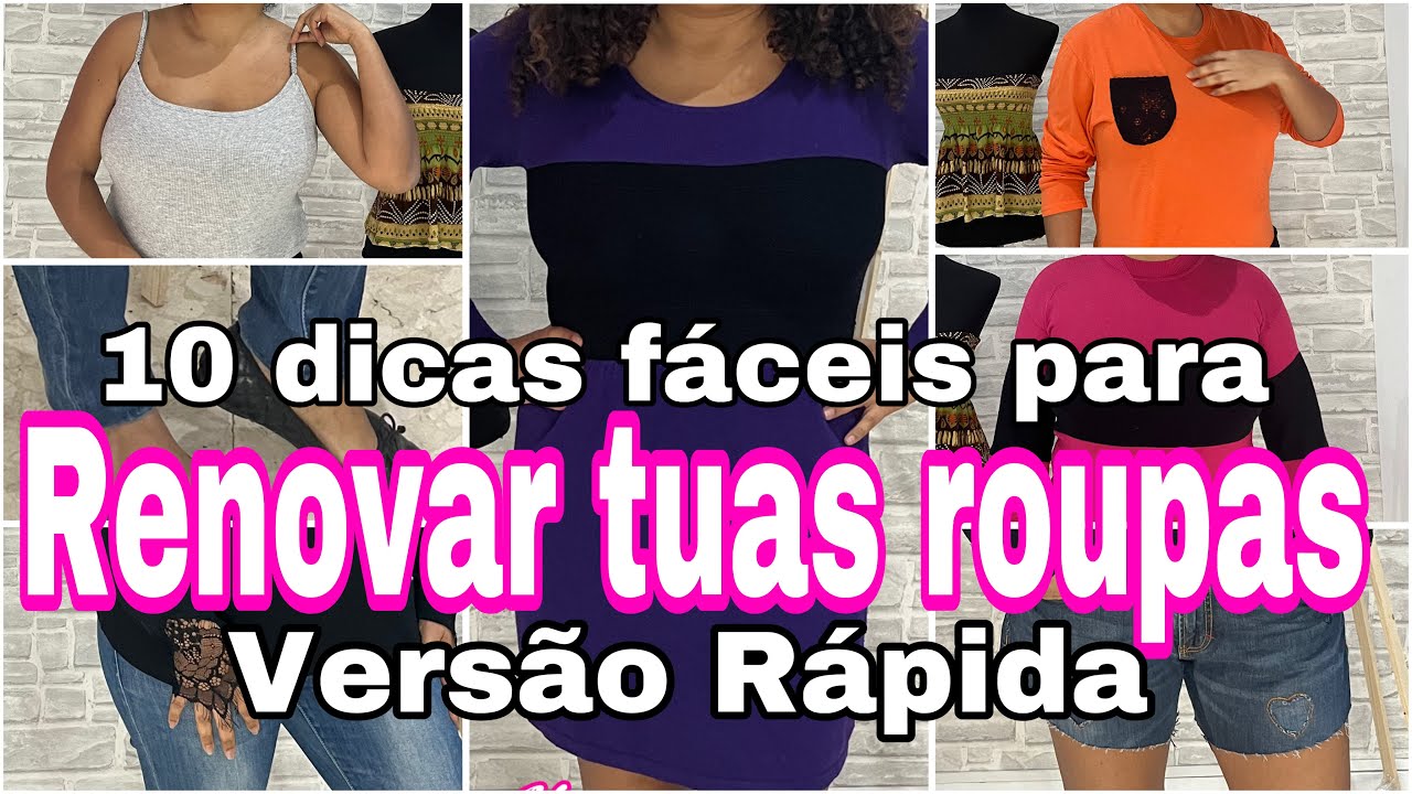 10 dicas super fáceis para customizar tuas roupas / renove tuas roupas velhas de um modo muito fácil