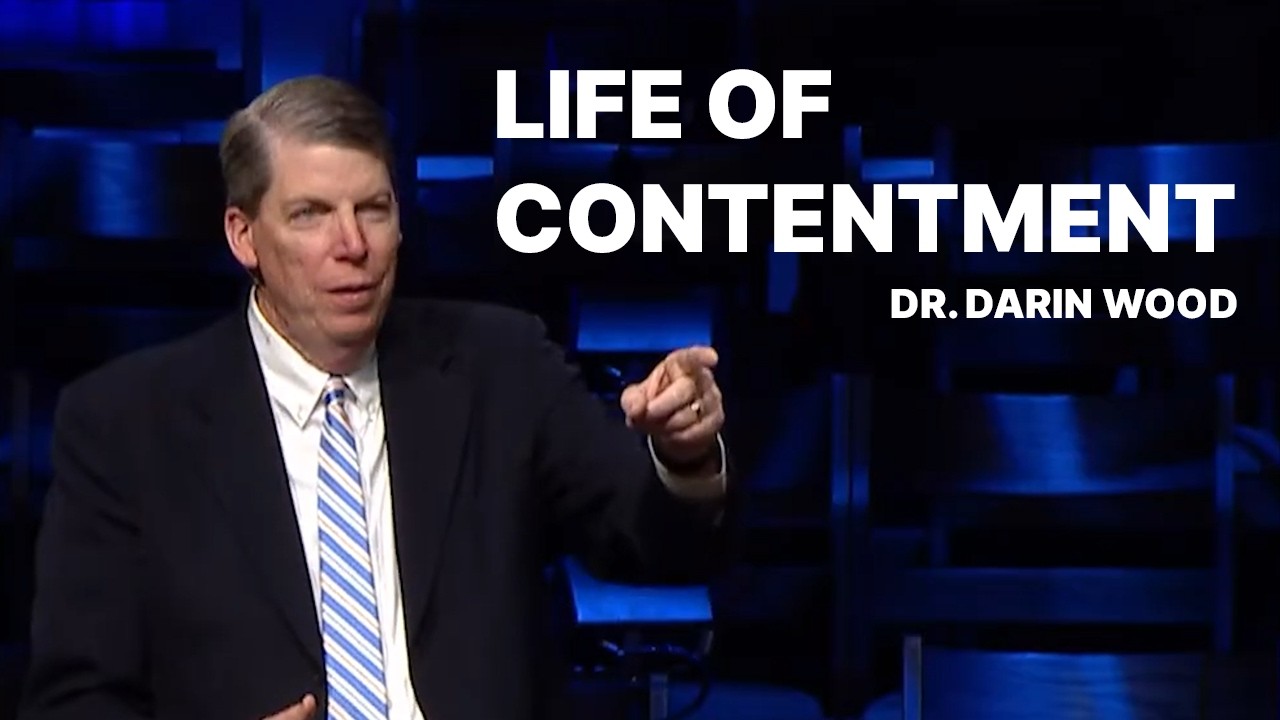 March 15, 2026 | Dr. Darin Wood | Life of Contentment