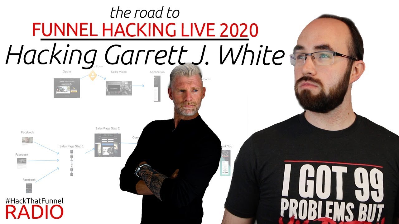 Hacking Garrett J White  - Speaker at Funnel Hacking Live 2020 | Ben Moote - Sales Funnel Strategy