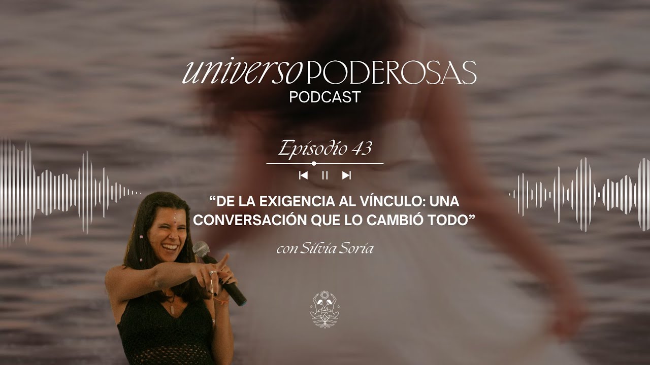 43. De la exigencia al vínculo: una conversación que lo cambió todo