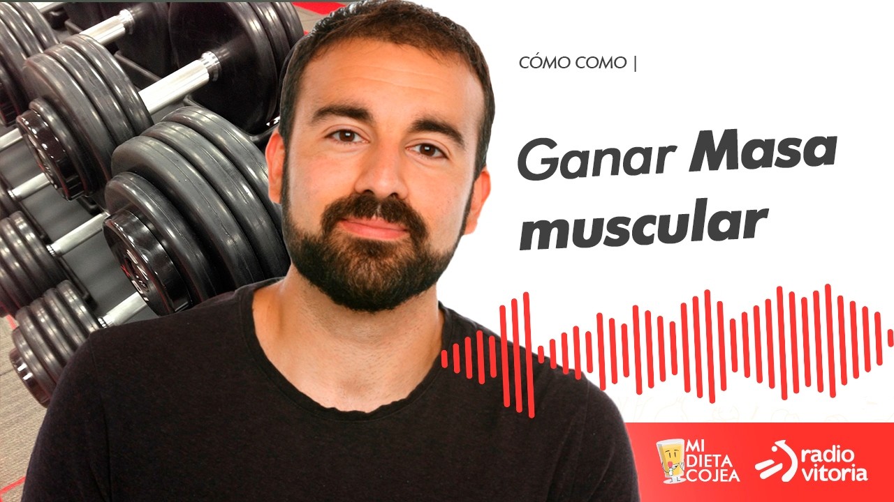 Ganar masa muscular - Universo Sapiens