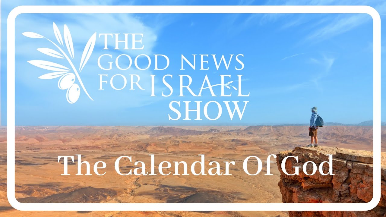#4 The Calendar of God - Good News for Israel Show