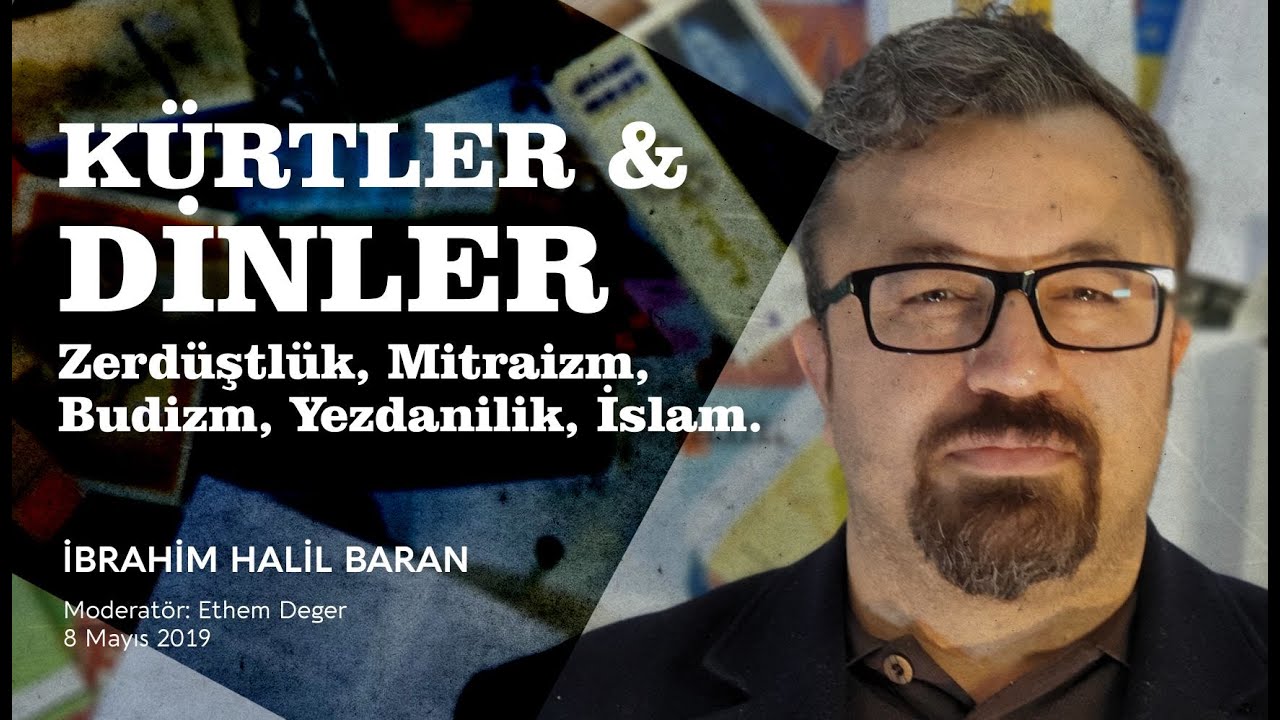 İbrahim Halil Baran - Kürtler ve Dinler / Zerdüştlük, Mitraizm, Budizm, Yezdanilik ve İslam