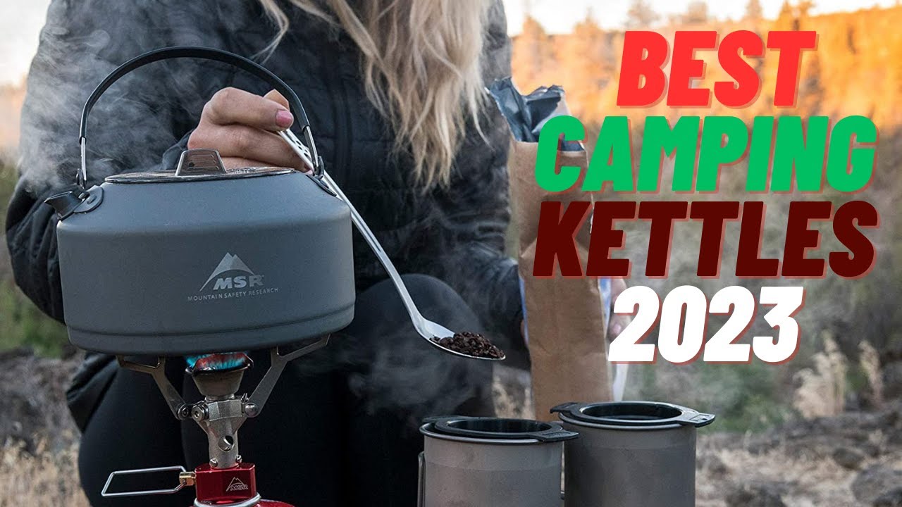 Top 5 Best Camping Kettles 2024 |  Best Tea Cattle for Camping