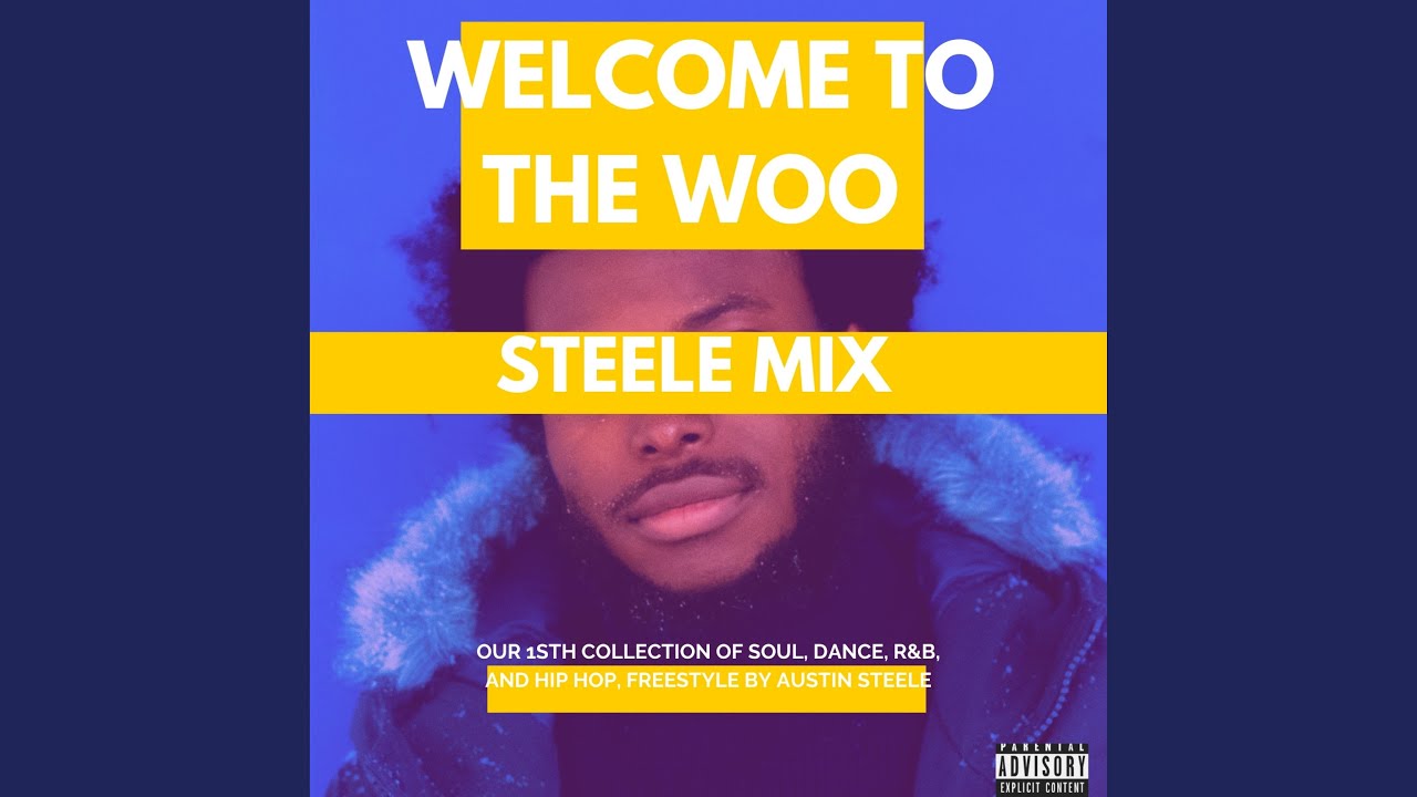 Welcome To The Woo (STEELE MIX;The Woo Remix)