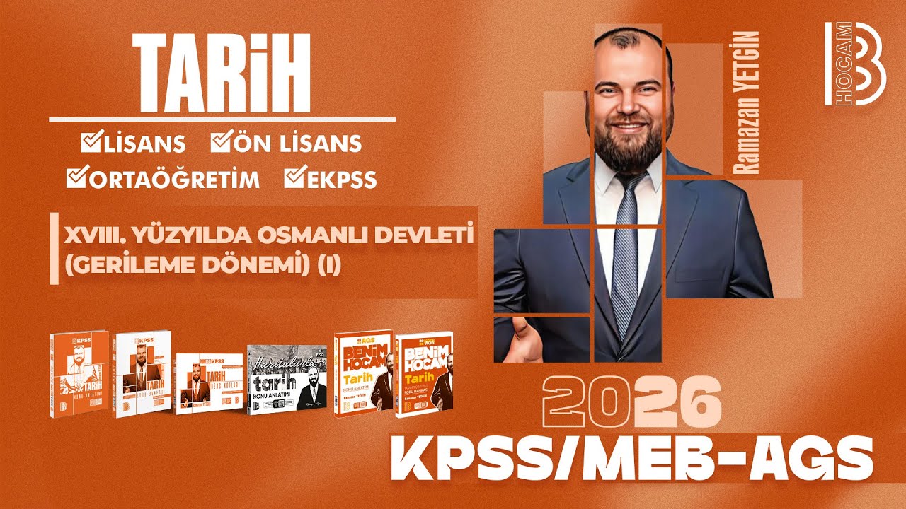 23) KPSS  / AGS Tarih - XVIII.Yüzyılda Osmanlı Devleti Gerileme Dönemi I - Ramazan YETGİN - 2026
