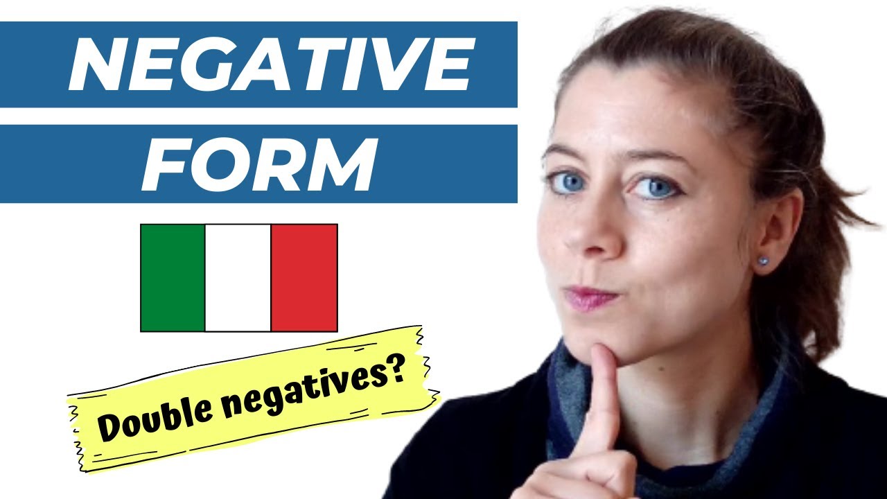 The NEGATIVE Form in Italian (Double Negatives? Negation in questions?) + Practice