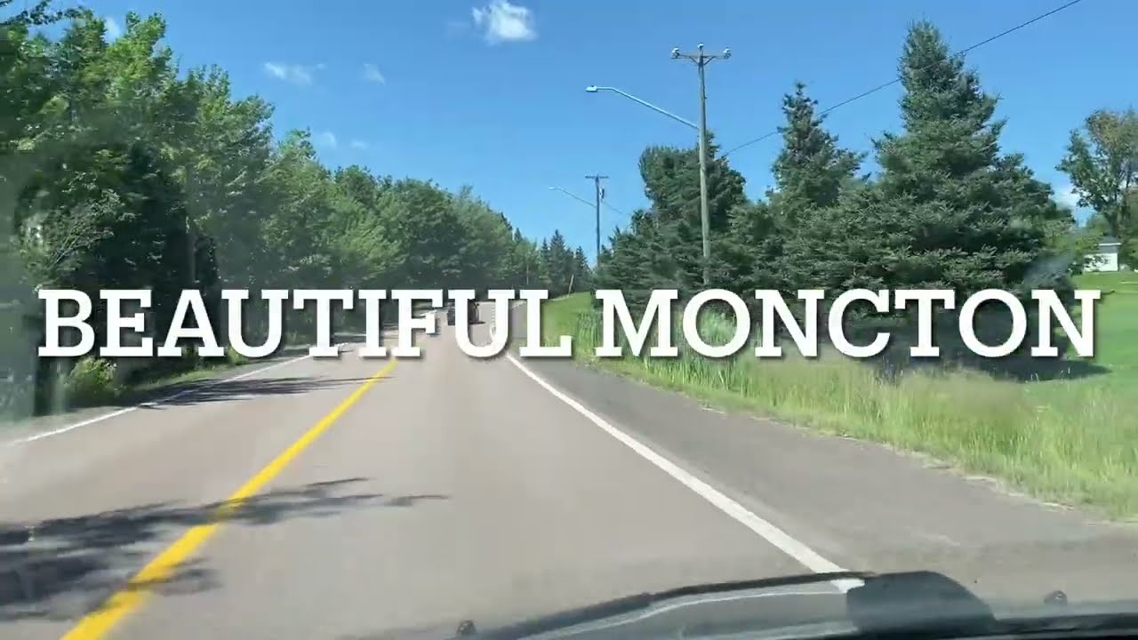 Scenic Drive Tour Of Moncton New Brunswick Atlantic Canada On July 20, 2022 Beautiful Cruise