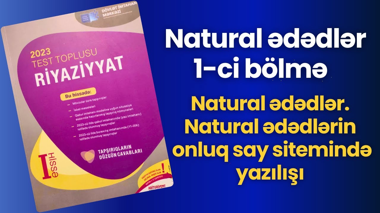 Natural Ədədlər | 1-ci bölmə |  Natural ədədlərin onluq say sistemində yazılışı