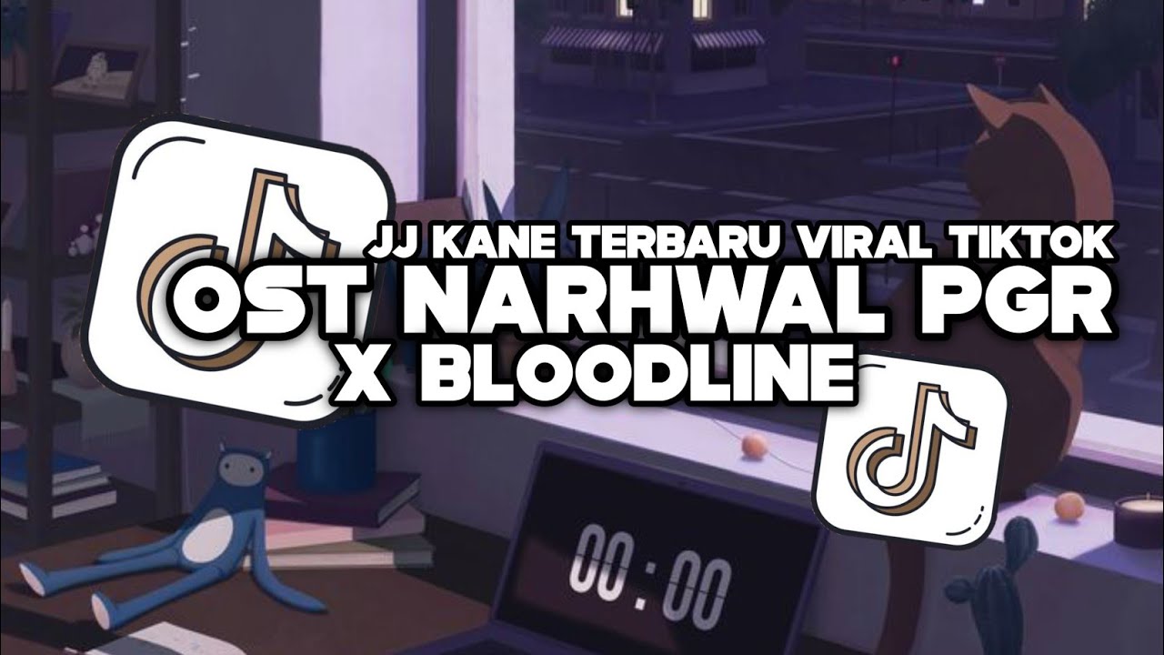 DJ OST NARHWAL PGR X DROP BLOODLINE || JJ KANE TERBARU VIRAL TIKTOK 2025
