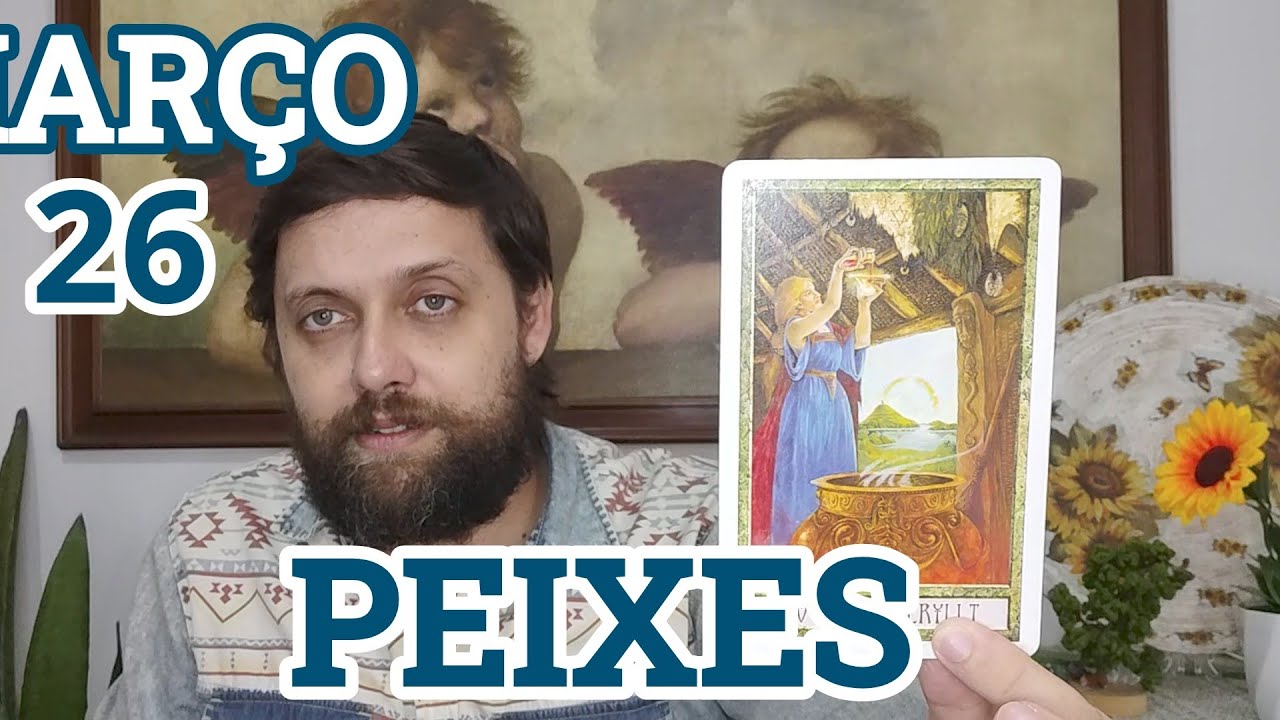 PEIXES ♓ MARÇO 26 // 