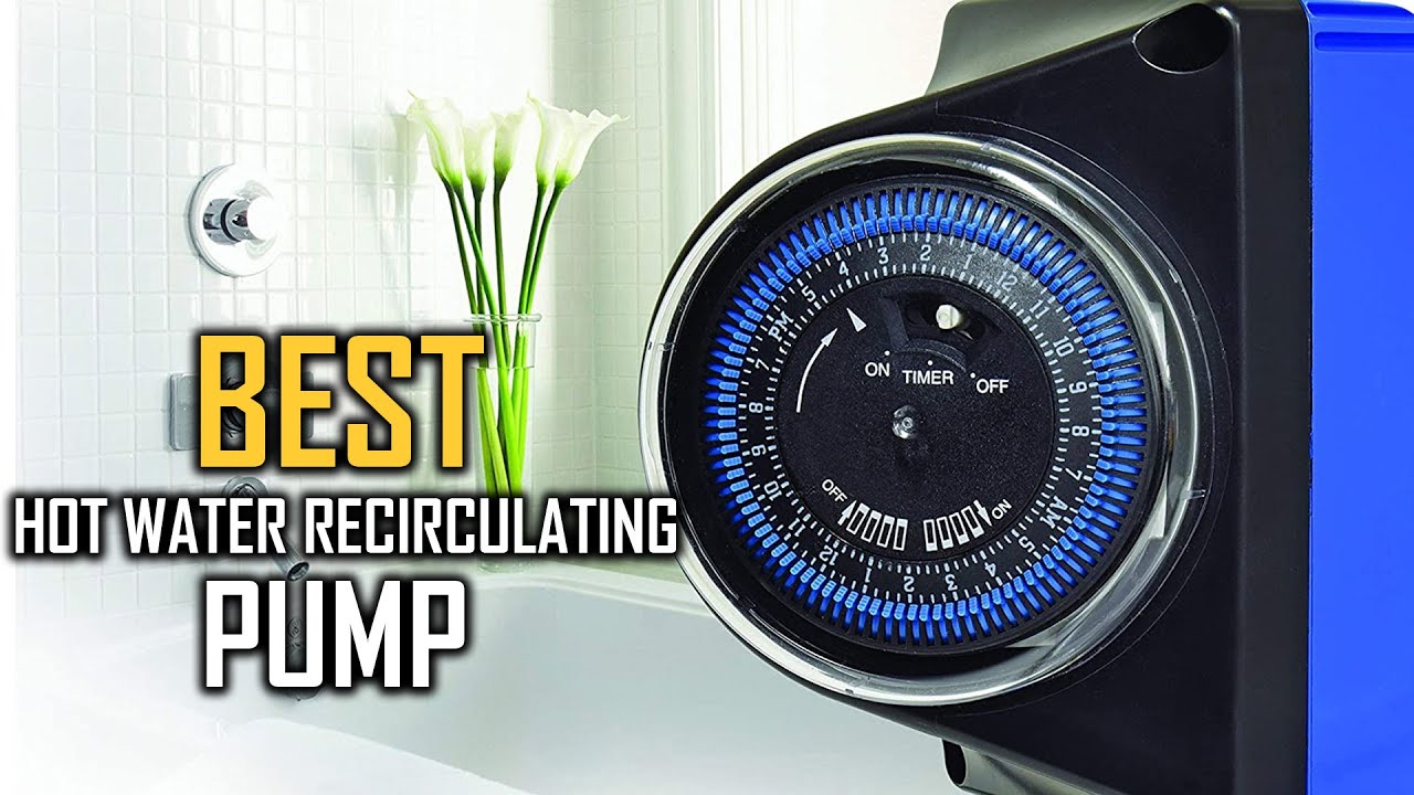 Top 5 Best Hot Water Recirculating Pump for Tankless Water Heater/Shower & Under Sink [Review 2025]