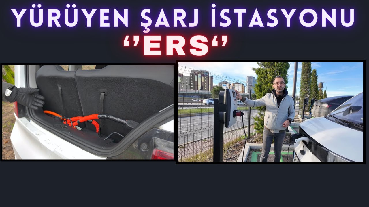 YÜRÜYEN ŞARJ İSTASYONU ''ERS''