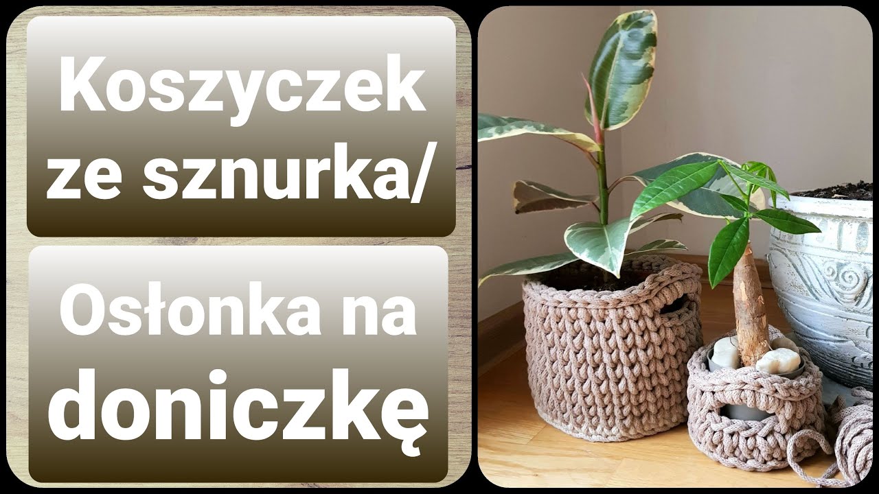 Koszyczek ze sznurka/ osłonka na doniczkę na szydełku cz.1/2 Karolina Szydełko