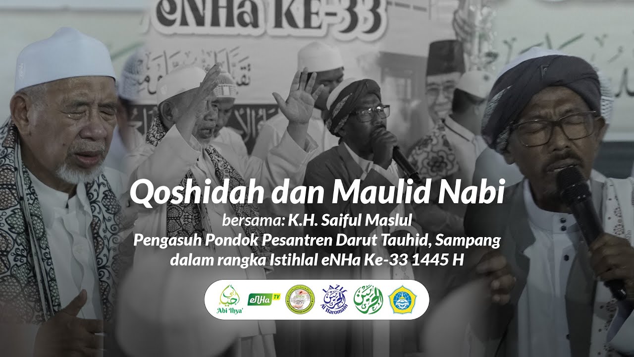 QOSHIDAH DAN MAULID NABI | K.H. SAIFUL MASLUL | ISTIHLAL ENHA KE-33