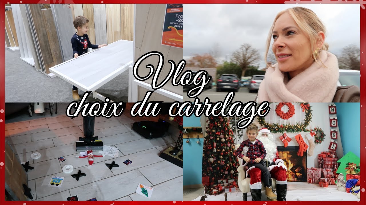 CHOIX DU CARRELAGE DE LA MAISON - VLOGMAS