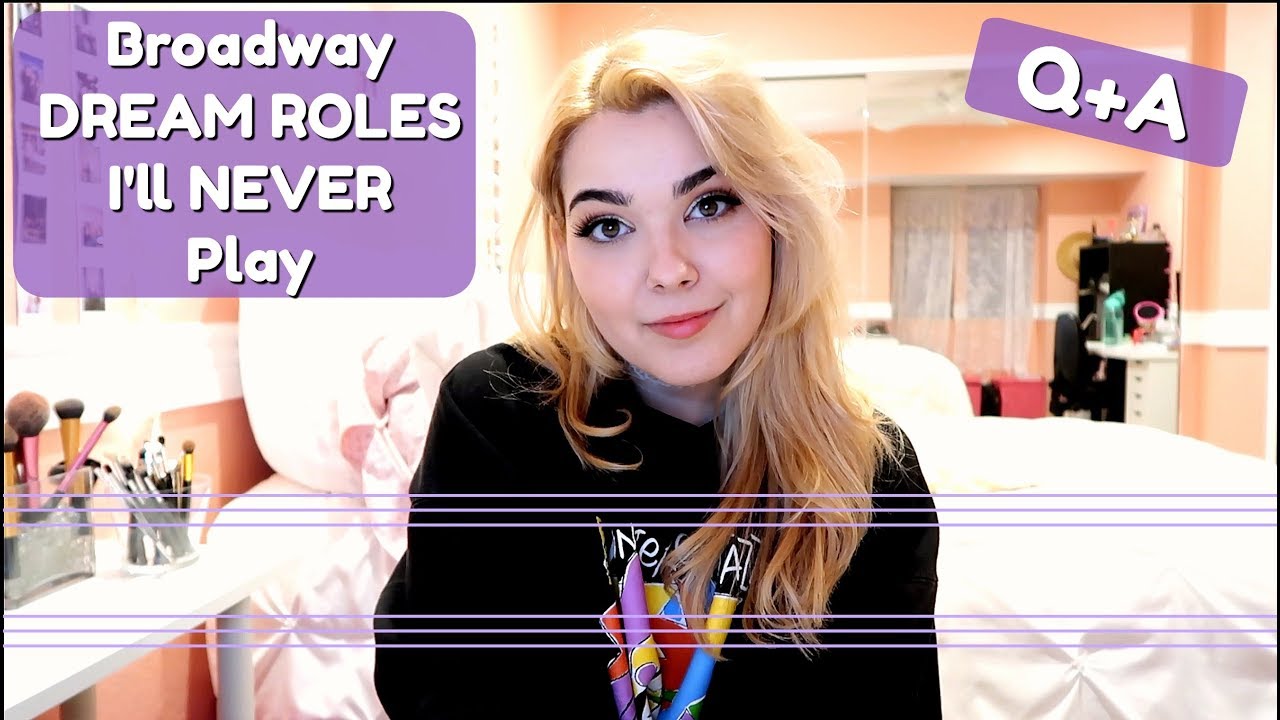 Broadway Dream Roles I'll NEVER Play | Q+A