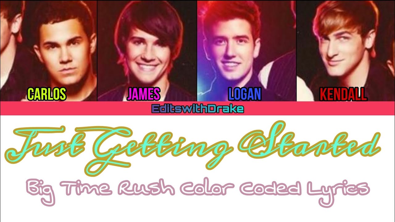 Just Getting Started- Big Time Rush (Color Coded Lyrics)