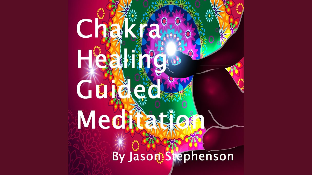 Chakra Healing Guided Meditation