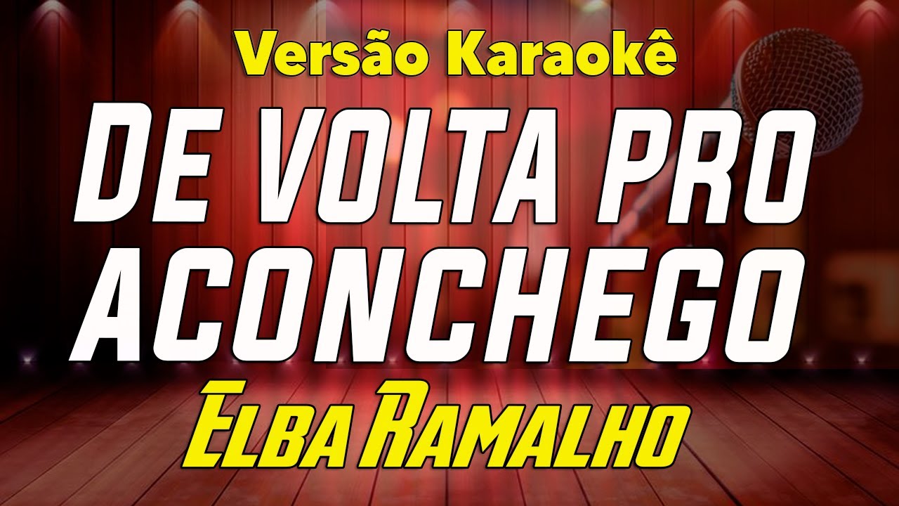 Elba Ramalho - De volta pro aconchego - Karaokê