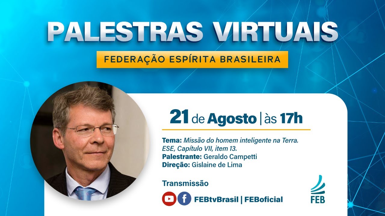 Missão do homem inteligente na Terra com Geraldo Campetti | Palestras Virtuais FEB
