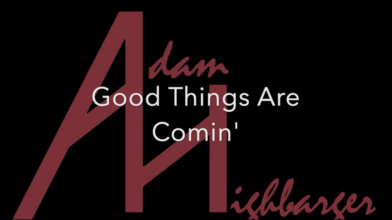 Good Things Are Comin' (Lyric Video)