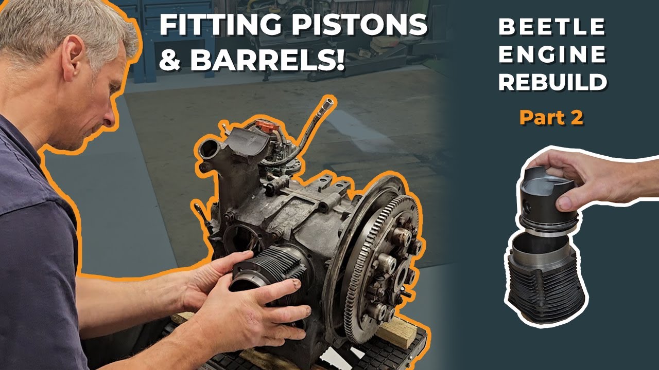 Fitting Pistons & Barrels to a Beetle - Beetle Engine Rebuild Part 2